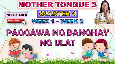 MOTHER TONGUE QUARTER WEEK WEEK PAGGAWA NG BANGHAY NG ULAT MELC BASED YouTube