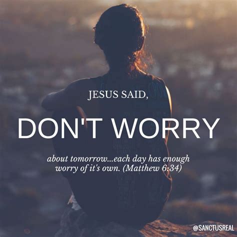 Jesus Said Dont Worry Dont Worry About Tomorrow Jesus Quotes