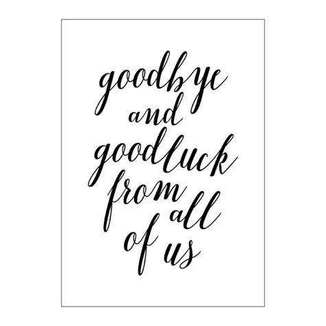 Here are best heart warming goodbye and good luck messages. BIG 'Goodbye & Goodluck from all of us' card