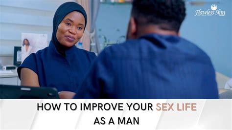 how to improve your sex life as a man youtube