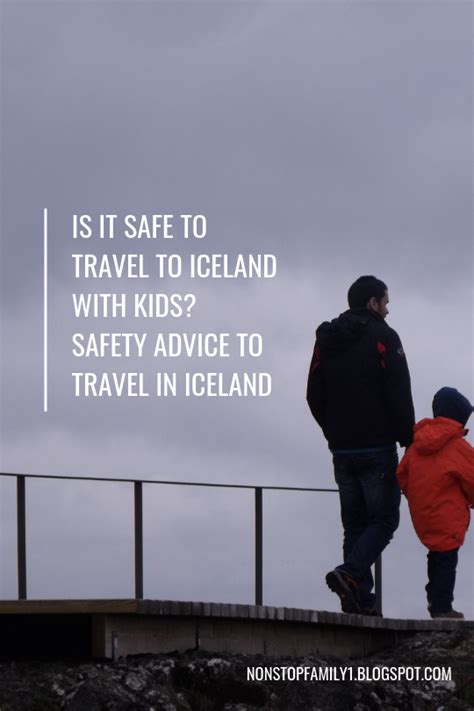 Is It Safe To Travel To Iceland With Kids Safety Advices To Travel In
