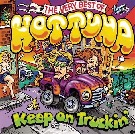 Hot Tuna Keep On Truckin The Very Best Of Hot Tuna Amazon Com Music