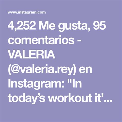 4252 Me Gusta 95 Comentarios Valeria Valeriarey En Instagram In Todays Workout Its