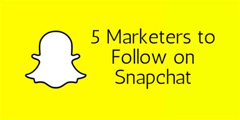 5 Marketers To Follow On Snapchat Doz