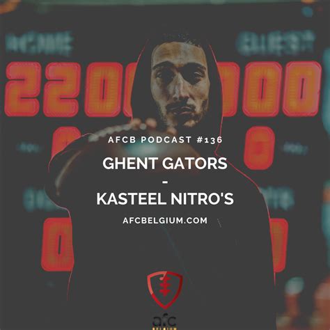 Afcb Podcast 136 Bnl Game Day Ghent Gators Kasteel Nitro’s American Football Community