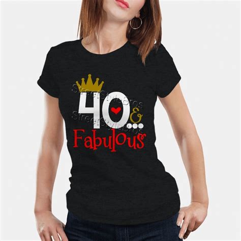 2019 Summer Women T Shirt 40 Fabulous Ladies 40th Birthday T Shirt 40