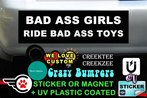 Bad Ass Girls Ride Bad Ass Toys Bumper Sticker Or Magnet With Your Text Image Or Artwork 8x24