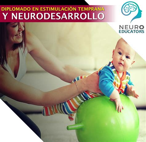 Diplomado En Estimulación Temprana Y Neurodesarrollo Neuroeducators