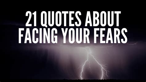 Quotes About Facing Your Fears
