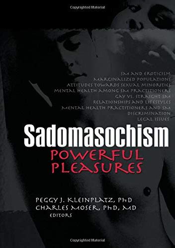 Sadomasochism Powerful Pleasures Peggy J Kleinplatz Charles Moser Książka W Lubimyczytac
