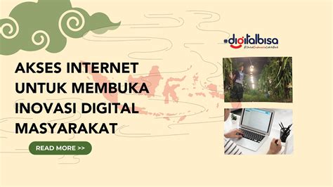 Akses Internet Untuk Membuka Inovasi Digital Masyarakat Digitalbisa