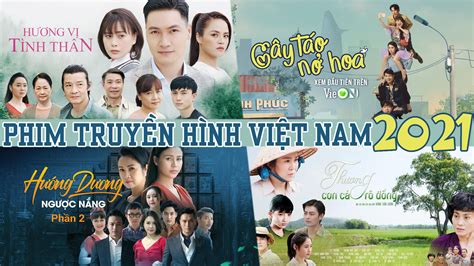 Top 10 Bộ Phim Truyền Hình Việt Nam Hay 2021 đạt Rating Cao