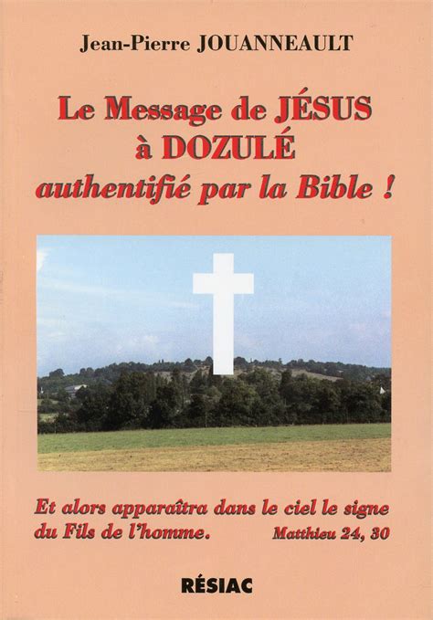Le Message De Jésus à Dozulé Authentifié Par La Bible Révélations Privées