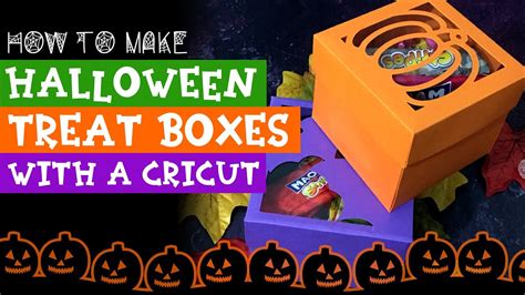 Tasty Halloween Treat Boxes Make Favour Boxes With Cricut Youtube