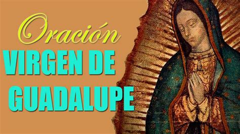 Oración Milagrosa A La Virgen De Guadalupe Para Pedir Un Imposible