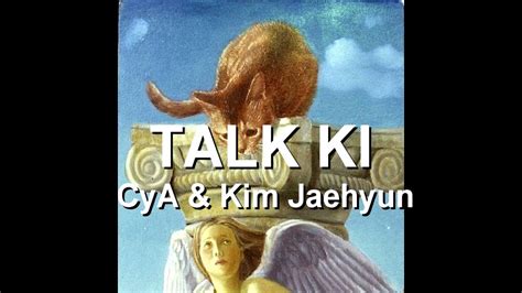 Cya And Jaehyun Talk Ki Han Eng Lyrics Youtube