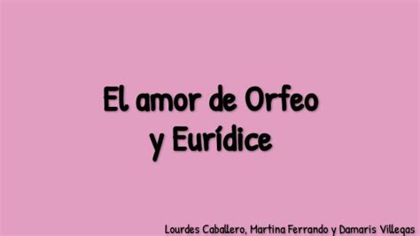 El Amor De Orfeo Y Eurídice