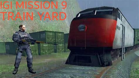 Igi 1 Game Play Mission 9 Train Yard With Super Shots Youtube