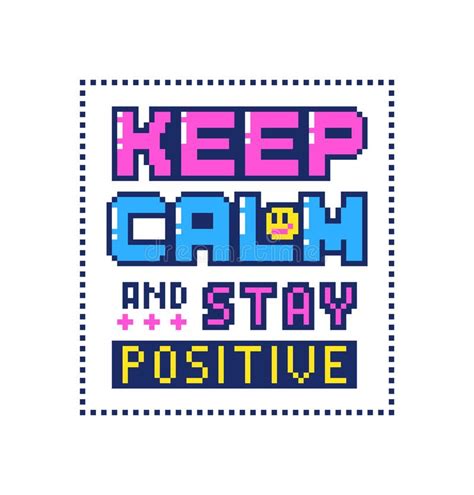 Pixel Art Poster With Quote Keep Calm And Stay Positive Stock Vector