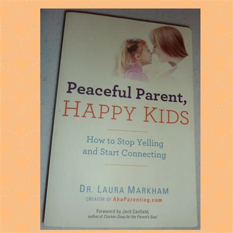 Peaceful Parenting Laura Markham How To Stop Yelling And Start Connecting