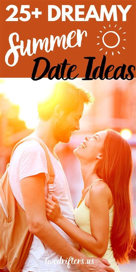 Summer Date Ideas 26 Summer Dates Perfect For Fun In The Sun Two Drifters Summer Dates