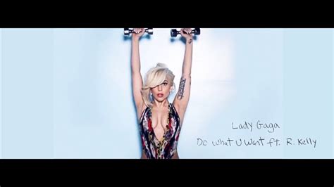 Lady Gaga Do What U Want Ft R Kelly Youtube