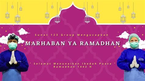 Marhaban Yaa Ramadhan 1442 H Sunat 123 Group Youtube