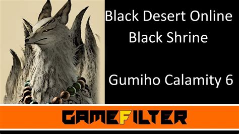 Black Desert Tutorial Black Shrine Gumiho Calamity 6 Youtube