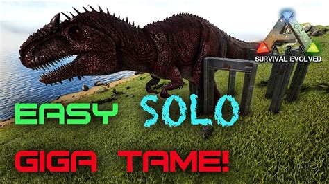ARK HOW TO How To Tame A Giga Ark Survival Evolved Easy