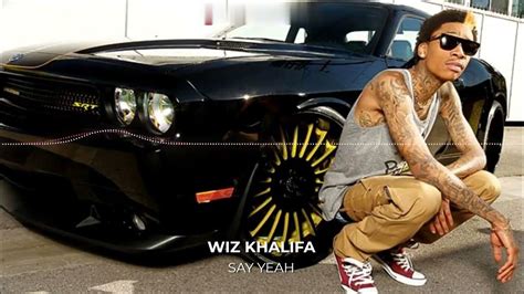 Say Yeah Wiz Khalifa Slowed Reverb Youtube