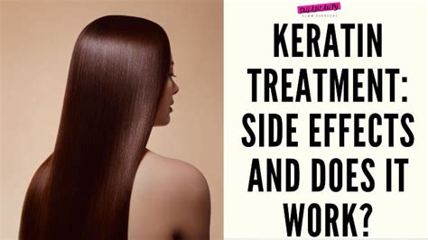 The Truth About Keratin Treatment Side Effects And Benefits