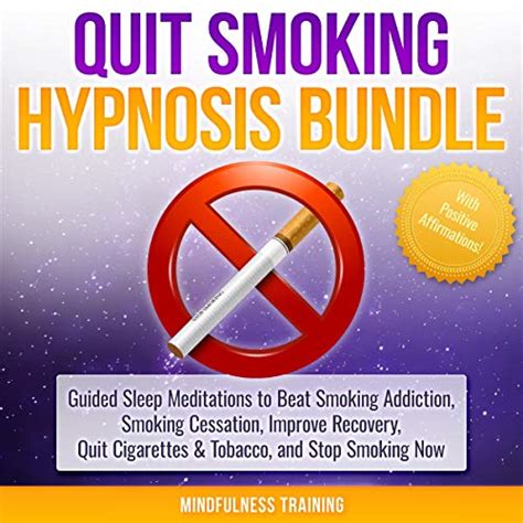 Quit Smoking Hypnosis Bundle With Positive Affirmations By Mindfulness