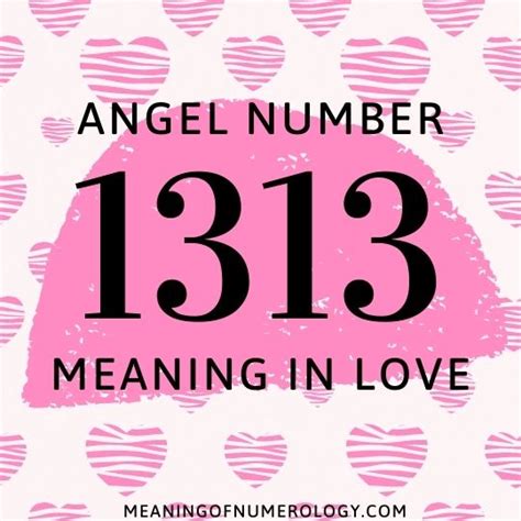 angel number 1313 spiritual meaning symbolism and significance