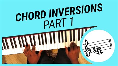 Piano Chord Inversions Tutorial Part 1 Root 1st And 2nd Position