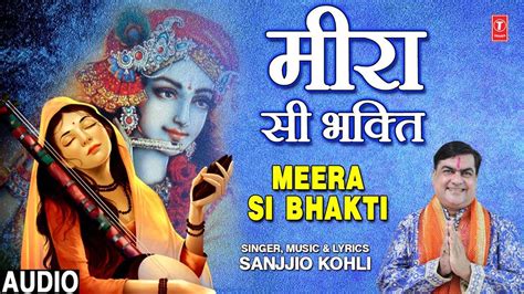 New Bhakti Songs Videos Bhajan 2020 Hindi Song ‘meera Si Bhakti Sung By Sanjjio Kohli