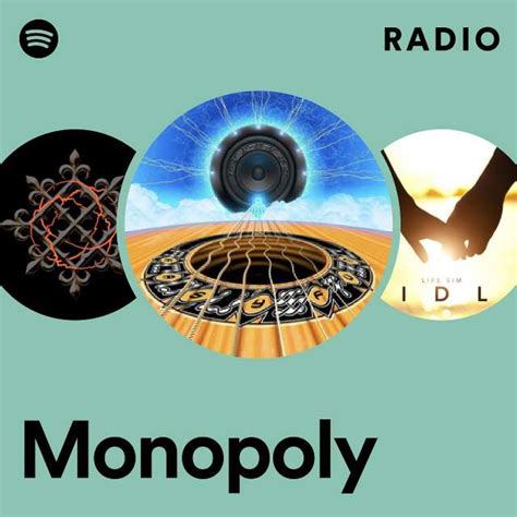 Monopoly Radio Playlist By Spotify Spotify