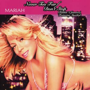 Mariah Carey Never Too Far Can T Stop The Pop