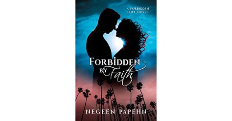 Forbidden By Faith Forbidden Love 1 By Negeen Papehn