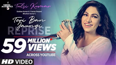 Teri Ban Jaungi Lyrics Reprise Song Tulsi Kumar Hindi Song