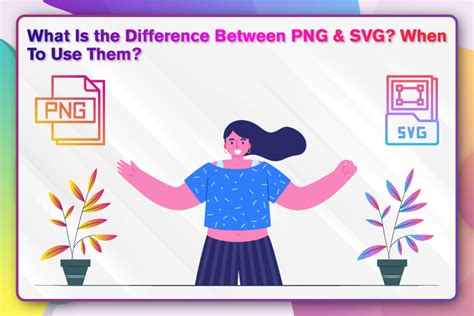 What Is The Difference Between PNG SVG When To Use Them Tireless