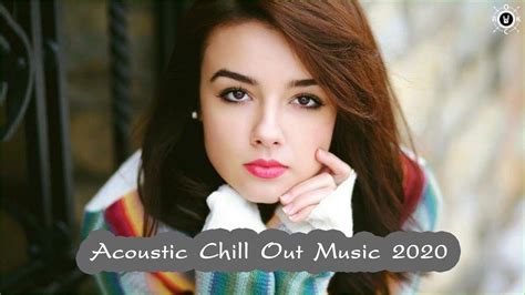 Best Chill Out Music Mix 2020 Pop Acoustic Covers Of Popular Songs
