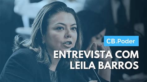 Cbpoder Leila Barros Senadora E Pré Candidata Ao Gdf Youtube