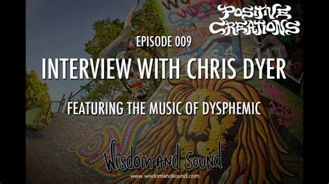 Wisdom And Sound Episode 9 Chris Dyer Of Positive Creations