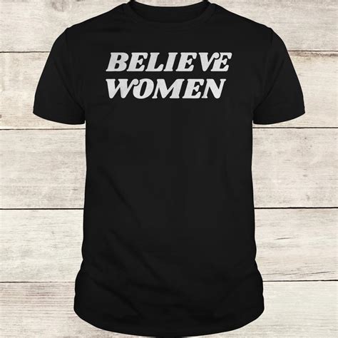 Official Believe Women Feminist Activist Retro Protest Shirt Tee For Me