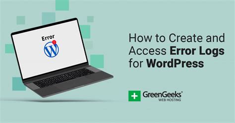 How To Create And Access Error Logs For WordPress GreenGeeks