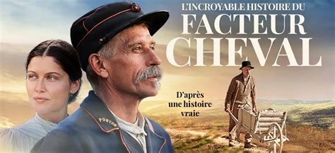 L Incroyable Histoire Du Facteur Cheval La Critique Du Film
