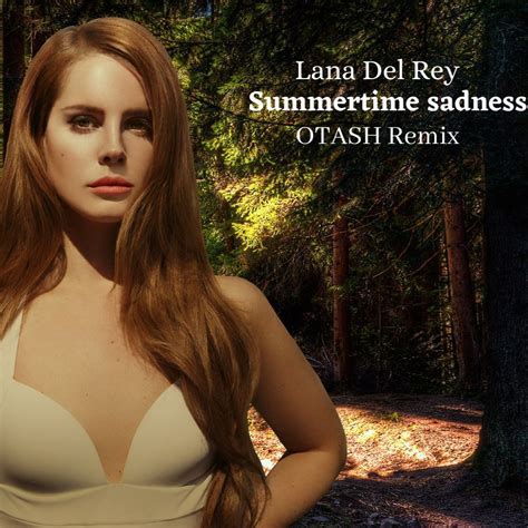 Lana Del Rey Summertime Sadness Otash Remix By Otash Free Download On Hypeddit