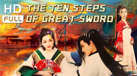 Eng Subthe Ten Steps Of Great Sword Wuxia Costume Action Chinese