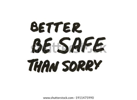 Better Be Safe Than Sorry Handwritten Stock Illustration 1911475990