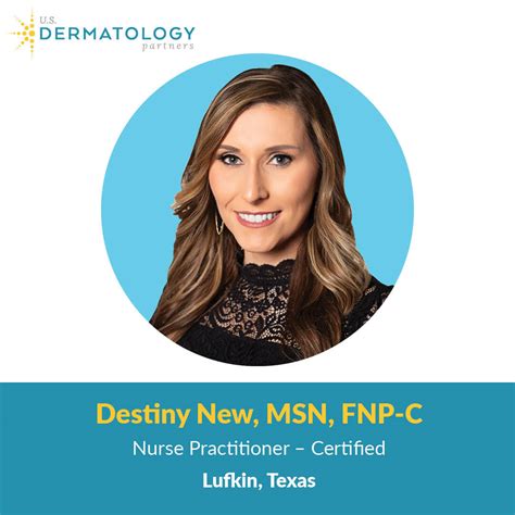 Welcome Destiny New Fnp C To Lufkin Texas Us Dermatology Partners